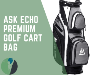 ASK ECHO Premium Golf Cart Bag