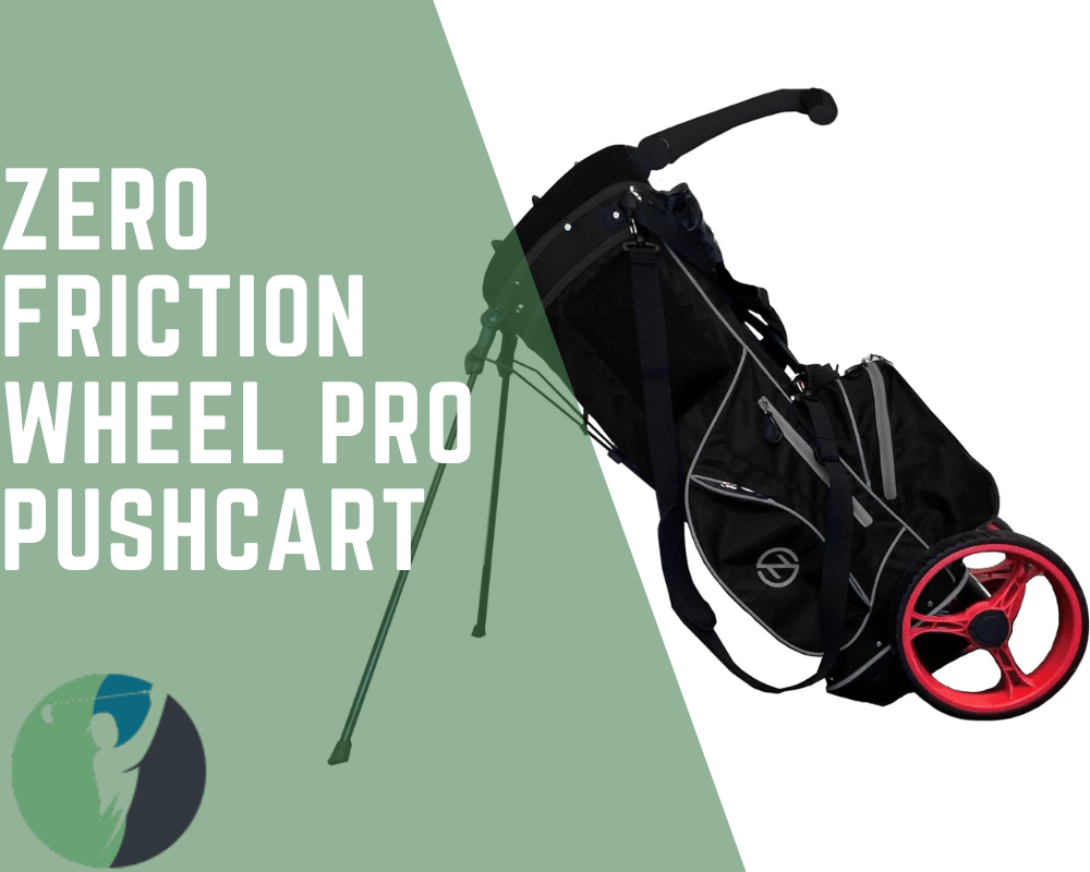 Innovative Golf Gear: Zero Friction Wheel Pro Pushcart Bag Review