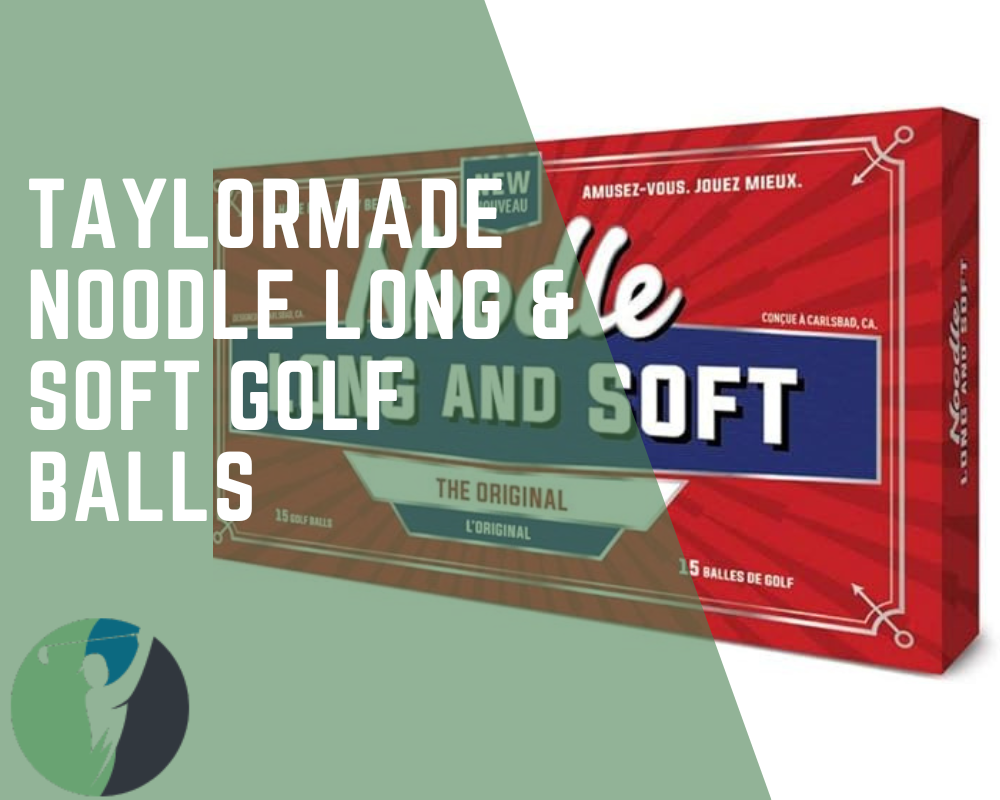 TaylorMade Noodle Long & Soft Golf Balls: A Comprehensive Review